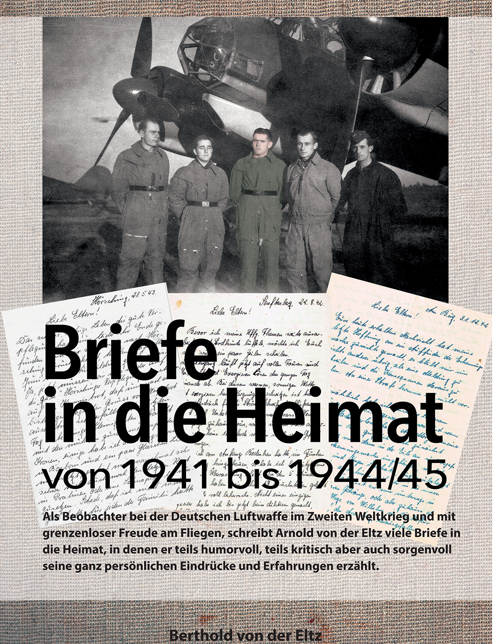Berthold von der Eltz / Briefe in die Heimat von 1942 bis 1944/45