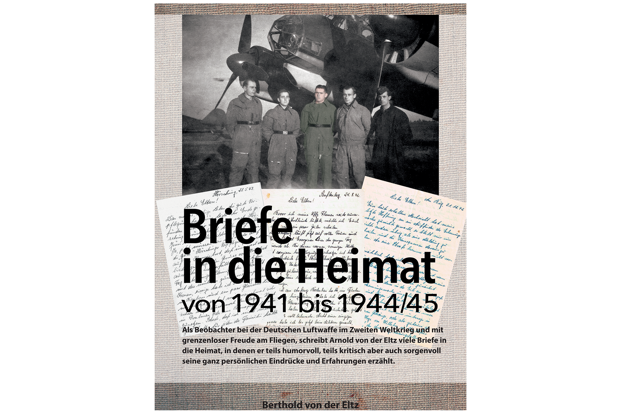 Berthold von der Eltz / Briefe in die Heimat von 1942 bis 1944/45